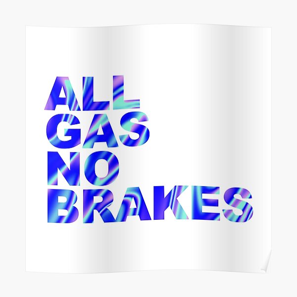 All Gas No Brakes Logo Pearlescent Poster RB2405 product Offical Channel 5 Merch