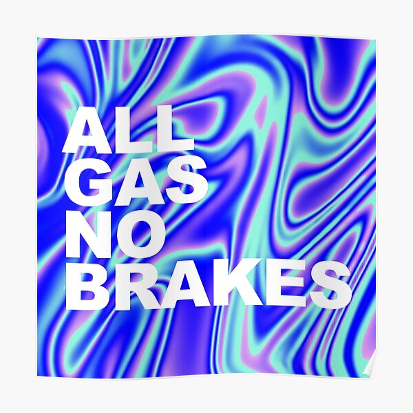 All Gas No Brakes Logo Pearlescent Block Poster RB2405 product Offical Channel 5 Merch