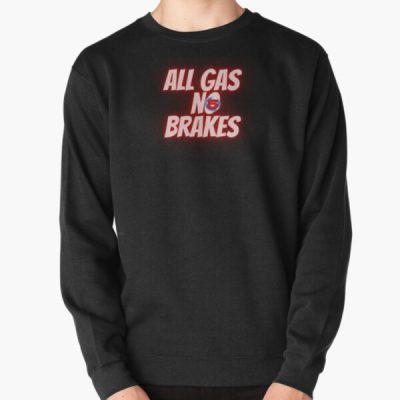 all gas no brakes channel 5 Pullover Sweatshirt RB2405 product Offical Channel 5 Merch