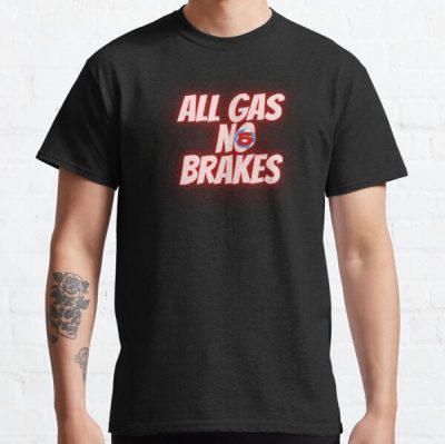 all gas no brakes channel 5 Classic T-Shirt RB2405 product Offical Channel 5 Merch