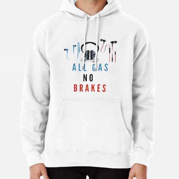 All Gas No Brakes                                          Pullover Hoodie RB2405 product Offical Channel 5 Merch