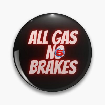 all gas no brakes channel 5 Pin RB2405 product Offical Channel 5 Merch
